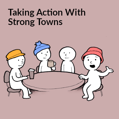 Taking Action With Strong Towns