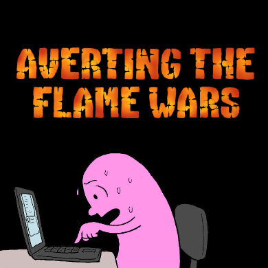 Averting the Flame Wars
