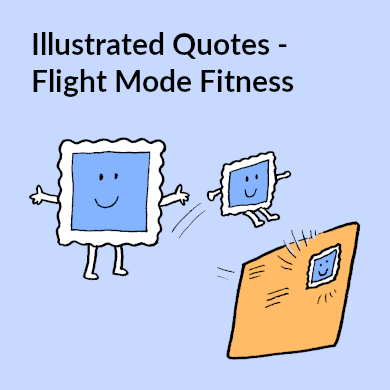 Illustrated Quotes - Flight Mode Fitness